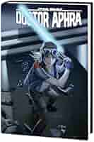 洋書 Doctor Aphra Vol. 1 Omnibus Star Wars Star Wars 1: Doctor Aphra Omnibus: Gillen, Kieron, Spurrier